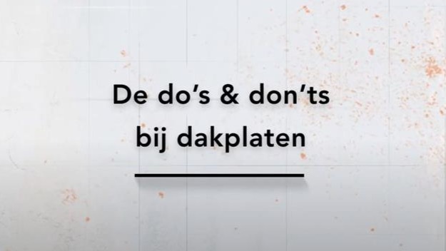 Do's en don'ts bij installatie van je dakplaten